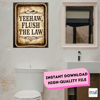 Yeehaw Flush the Law Bathroom Wall Art | Instant Download 4 Sizes