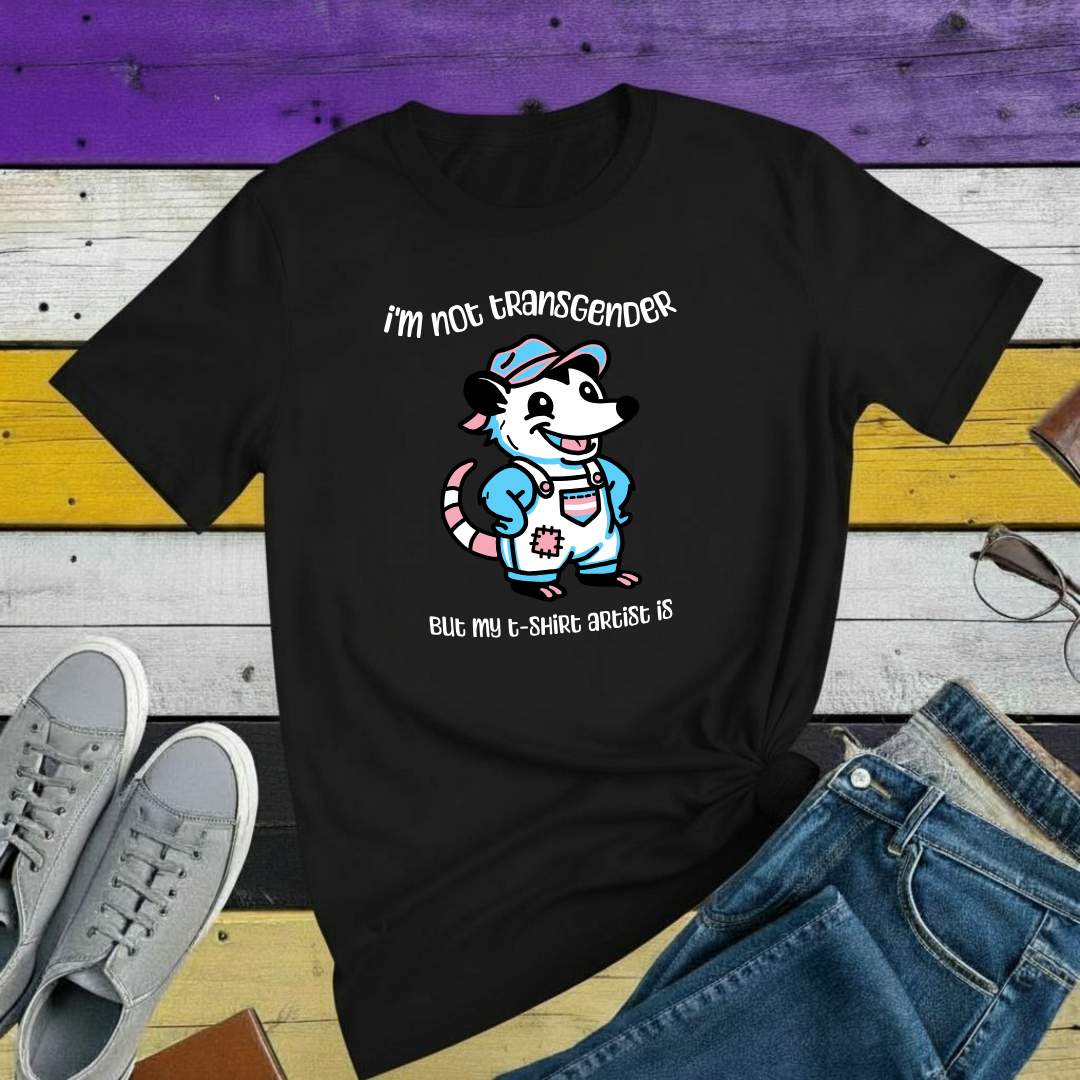 T-Shirt Black / S I'm Not Transgender But My T-Shirt Artist Is
