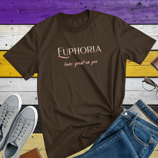 T-Shirt Dark Chocolate / S Euphoria Looks Great On You