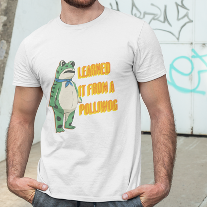 T-Shirt Learned It From A Polliwog | Portland Frog Protest T-shirt
