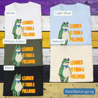 T-Shirt Learned It From A Polliwog | Portland Frog Protest T-shirt
