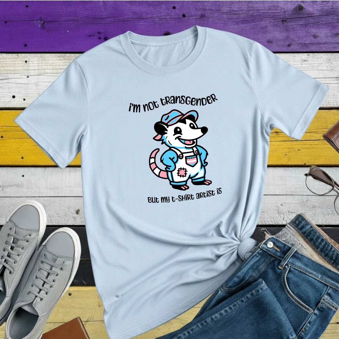 T-Shirt Light Blue / S I'm Not Transgender But My T-Shirt Artist Is