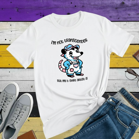 T-Shirt White / S I'm Not Transgender But My T-Shirt Artist Is